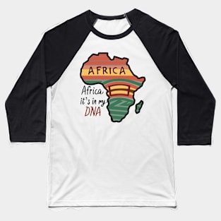 Africa It's In My DNA Baseball T-Shirt